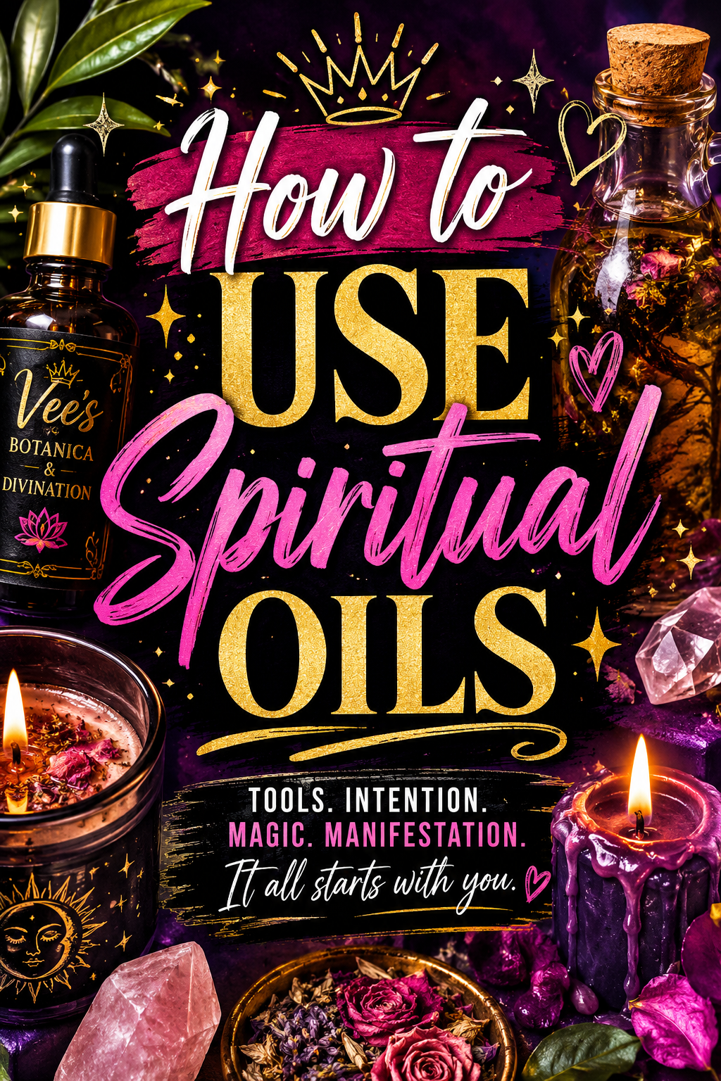 How to Use Spiritual Oils for Manifestation & Energy Work